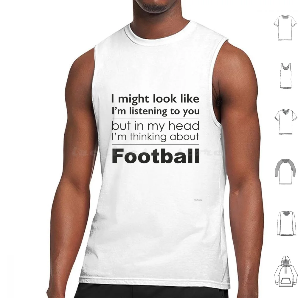 

Listening , But Thinking Of Football Tank Tops Print Cotton Thinking Listening Football Footy Goal Pitch Referee