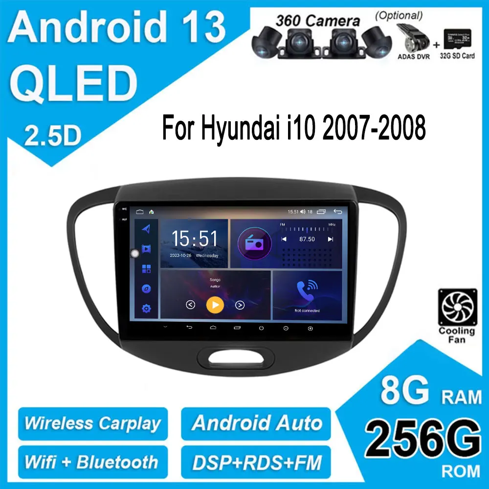 

Android 13 For Hyundai i10 2007-2008 Car 4G DPS IPS QLED Auto Radio Navigation Wireless player GPS Video stereo Multimedia