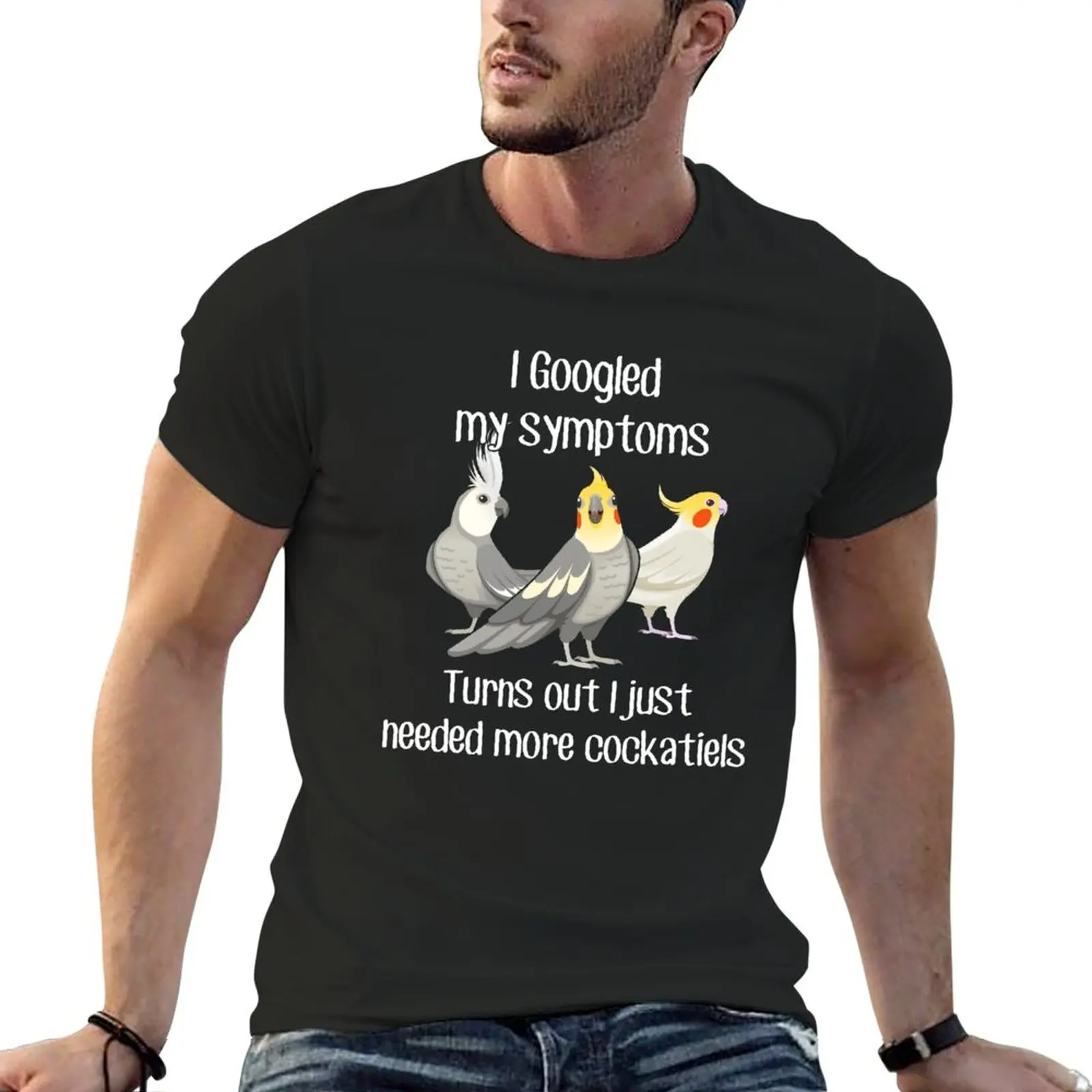 

New Need Cockatiels T-Shirt vintage t shirt cute clothes graphic t shirts workout shirts for men