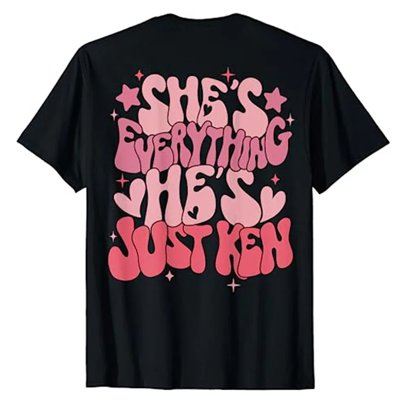 

Groovy Retro She's Everything He's Just Ken (Word on Back) T-Shirt Humor Funny Letters Printed Graphic Tee Tops Cute Lovely Gift
