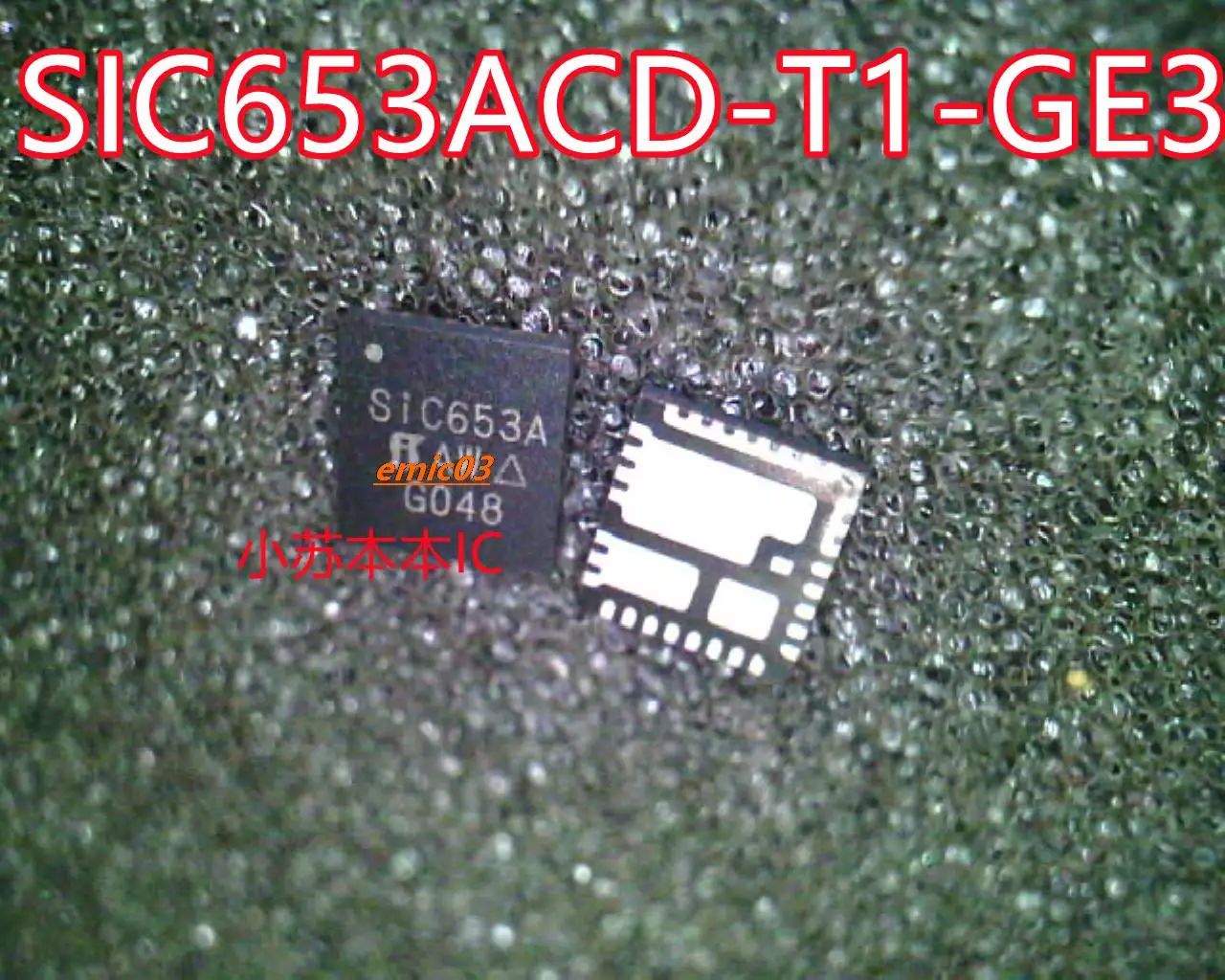 

SIC653ACD-T1-GE3 SIC653ACD SIC653A QFN