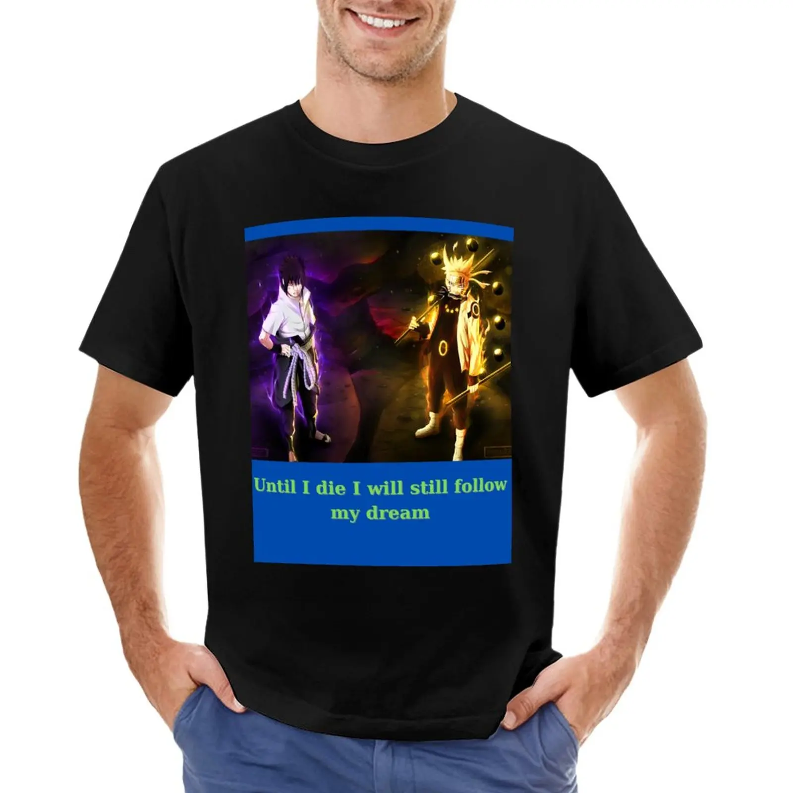 

Until I die I will still follow my dream. T-Shirt T-shirt for a boy sublime t shirt aesthetic clothes black t-shirts for men