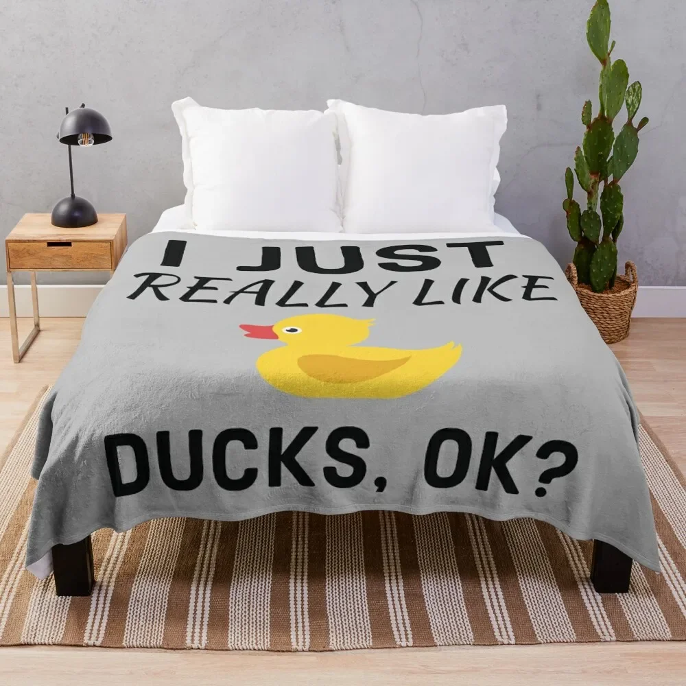 

I Just Really Like Ducks Ok Throw Blanket Thermal Blankets For Bed Giant Sofa Bed covers Blankets