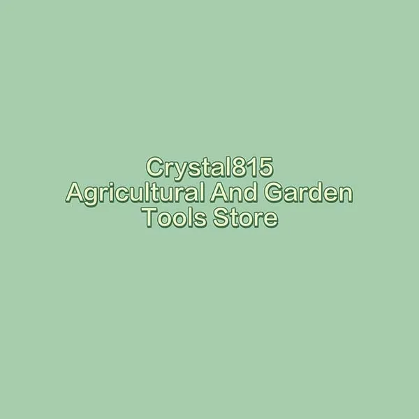 Crystal815 Agricultural And Garden Tools Store