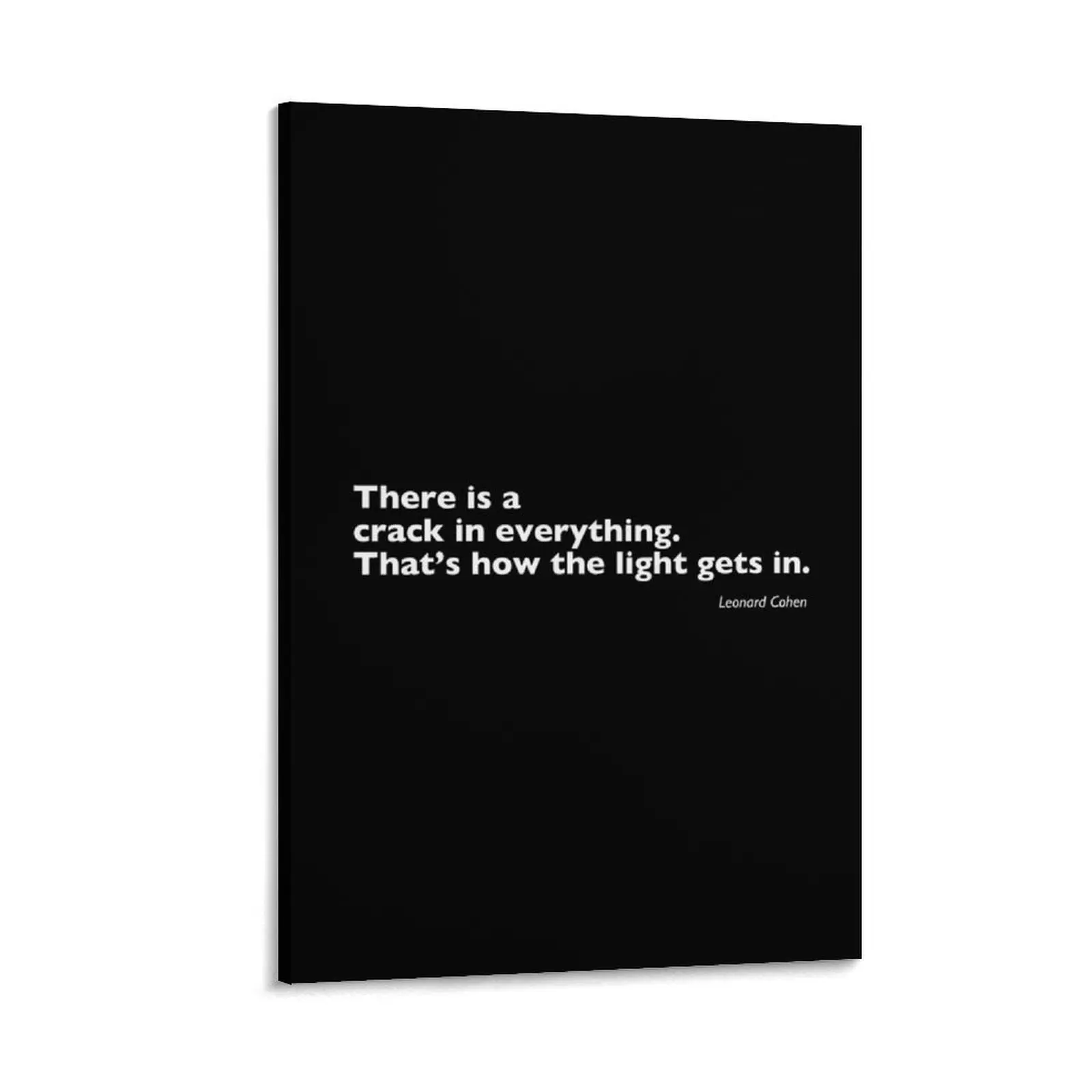 

There is a crack in everything. That’s how the light gets in. Leonard Cohen quote. Canvas Painting Wall decoration poster