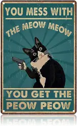 Humorous Retro Metal Wall Art - You Mess With The Meow Meow, You Get The Peow Peow Vintage Tin Sign Decor - Aluminum 40x30cm (Aluminum sign)