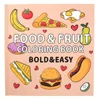 Food And Fruit Coloring Book Food & Drink Colouring Book Bold And Easy Colouring Book For Family Fun And Creative Relaxation 1