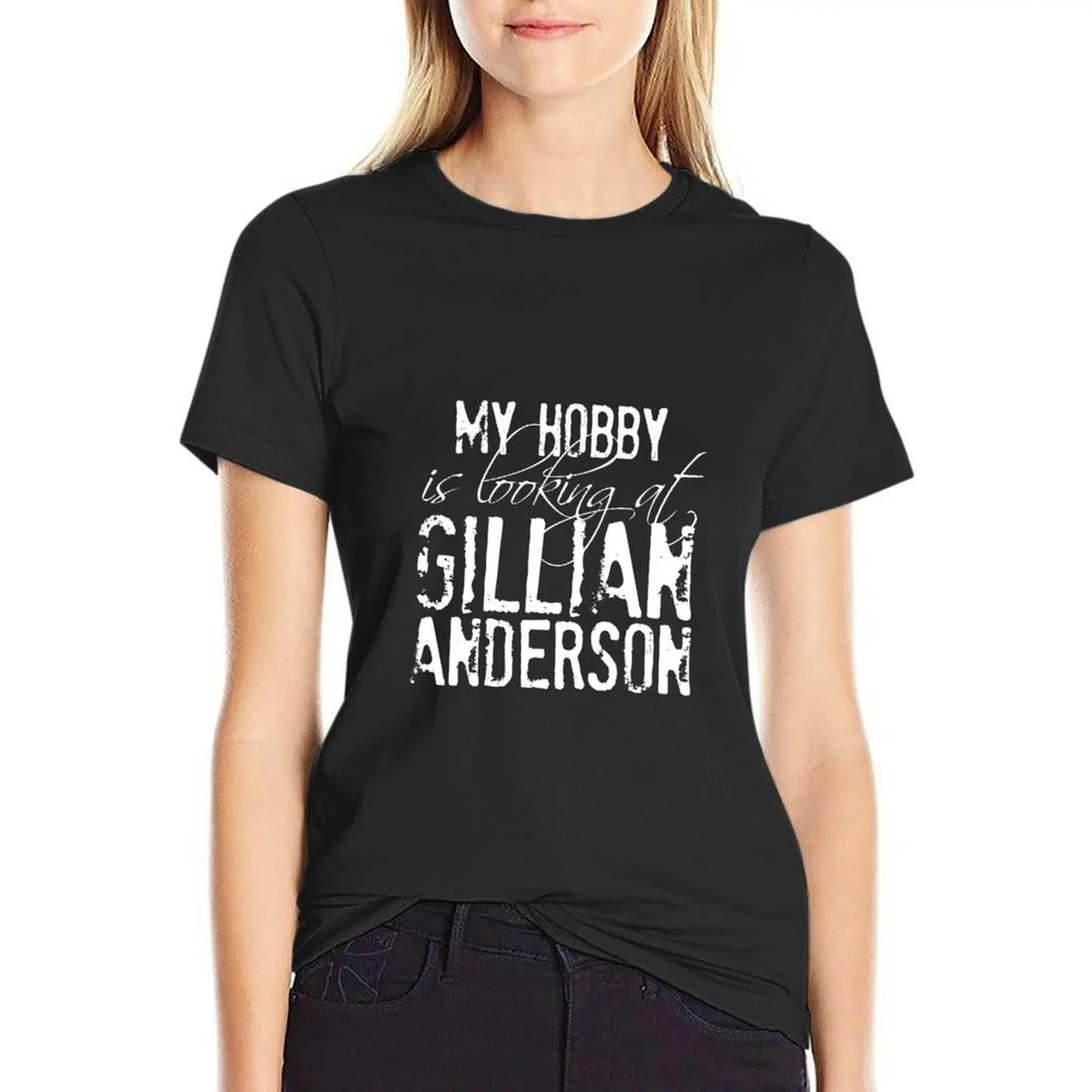

My Hobby is Looking at Gillian Anderson Shirt (white print) T-Shirt plus size tops Woman T-shirts