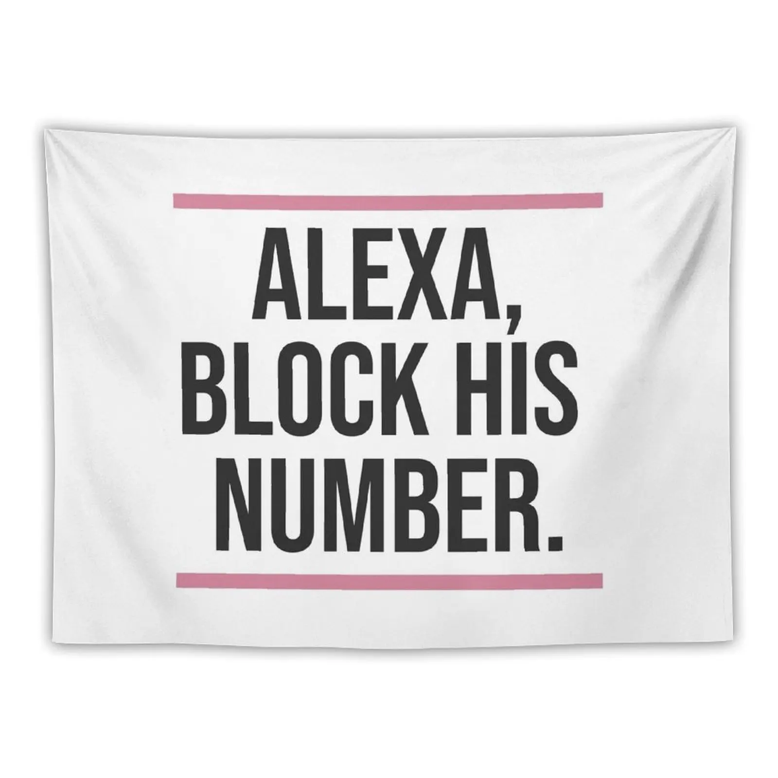

Alexa, Block His Number Print Tapestry Bedroom Decor Outdoor Decor Art Mural Decorative Paintings Tapestry