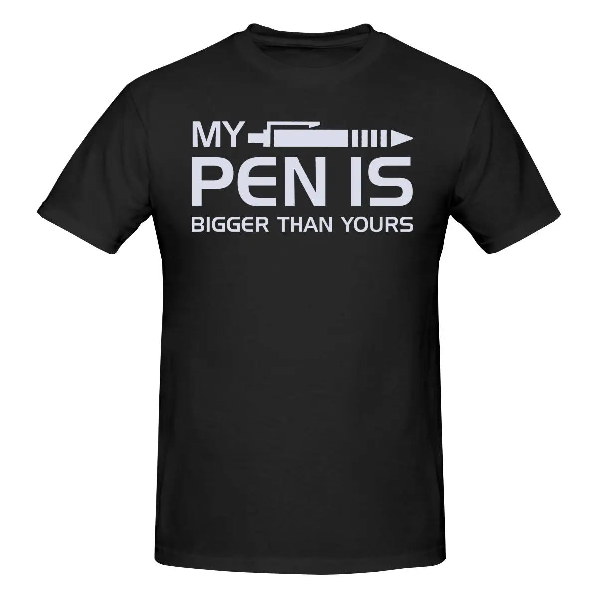 

My Pen Is Bigger Than Yours T Shirt Cotton Custom Short Sleeve T Shirt Homme