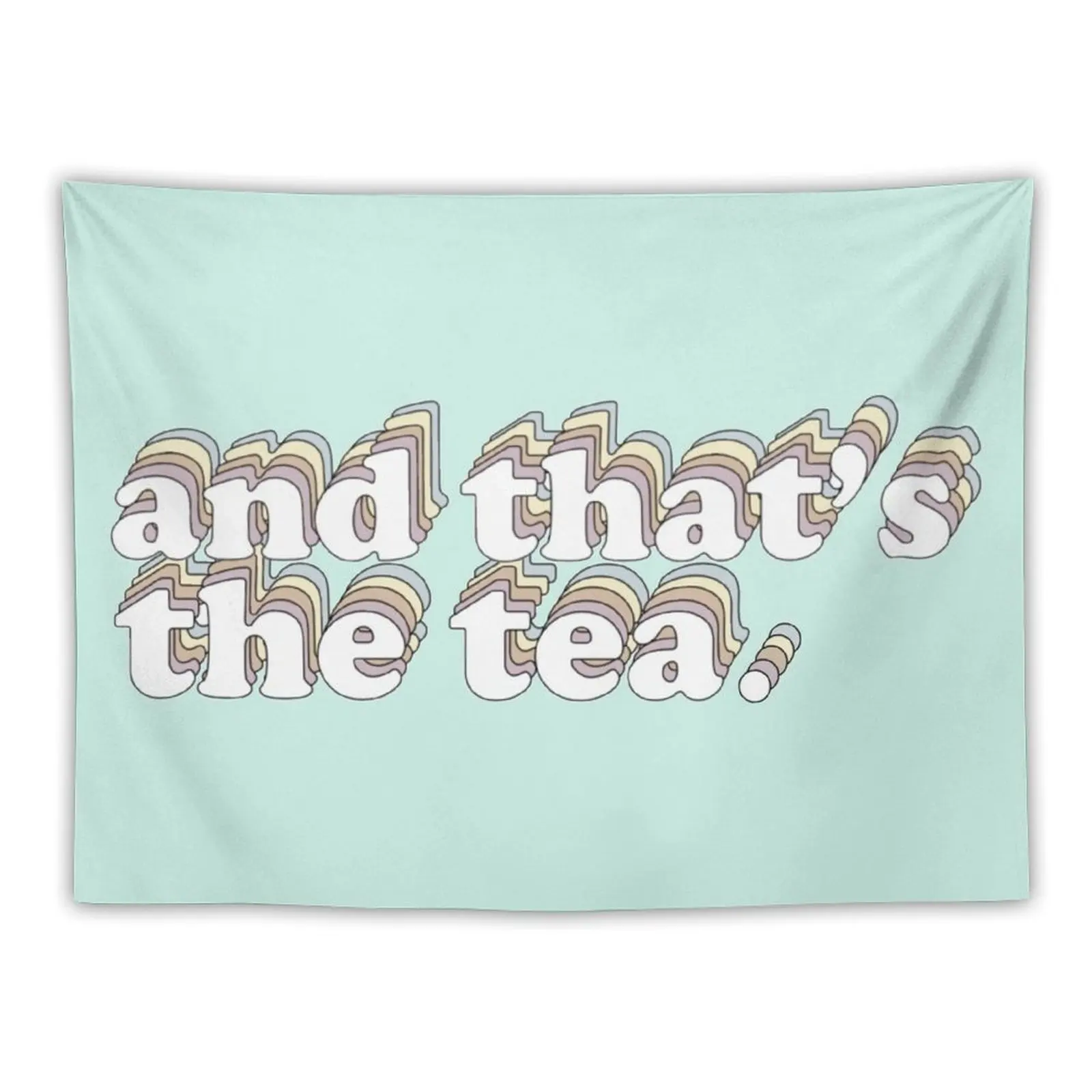 

And That's The Tea (Style 2) Tapestry Room Aesthetic Wall Art Tapestry
