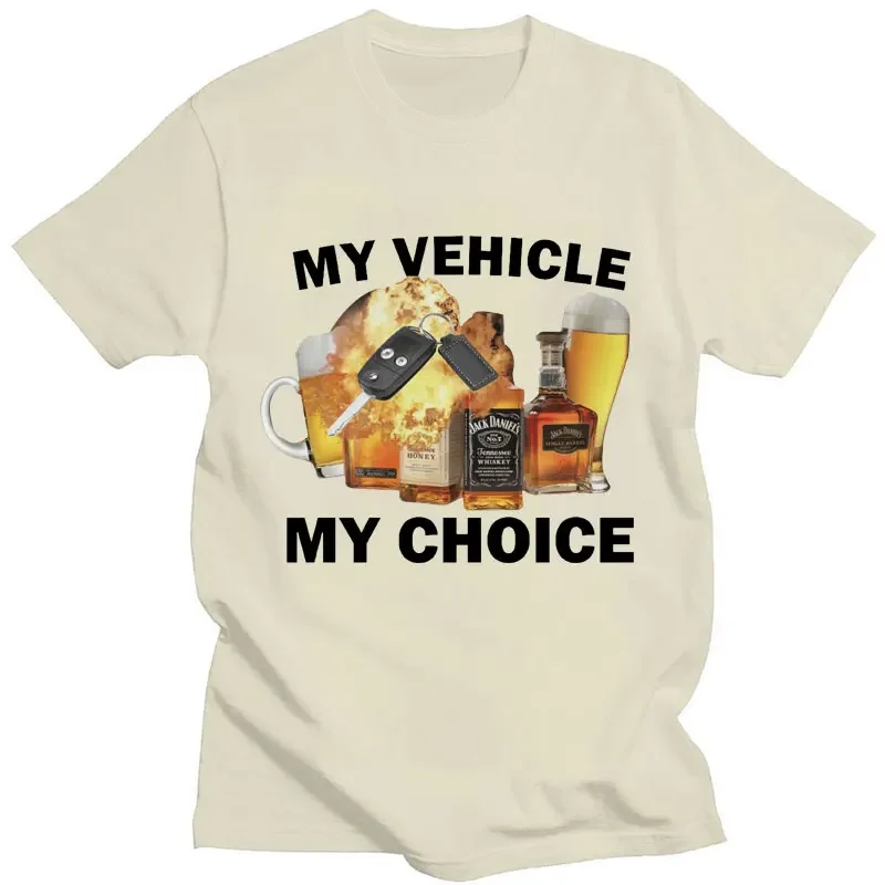 My Vehicle My Choice Print Funny T Shirt Drunk Driving Fashion Short Sleeve T-shirts 100% Cotton Men Women Oversized Streetwear 6