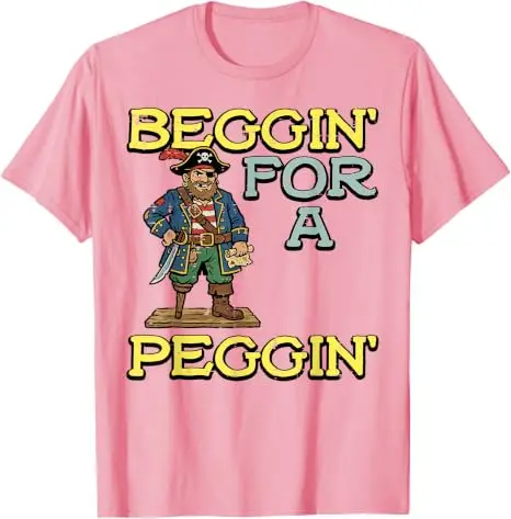 Pirate Beggin' Graphic Tee - Humorous Sarcastic Streetwear in Soft Cotton