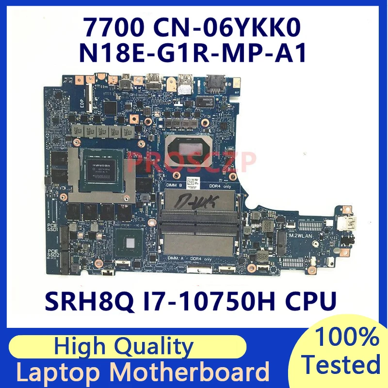 

CN-06YKK0 06YKK0 6YKK0 For DELL 7700 Laptop Motherboard N18E-G1R-MP-A1 With SRH8Q I7-10750H CPU 100% Full Tested Working Well