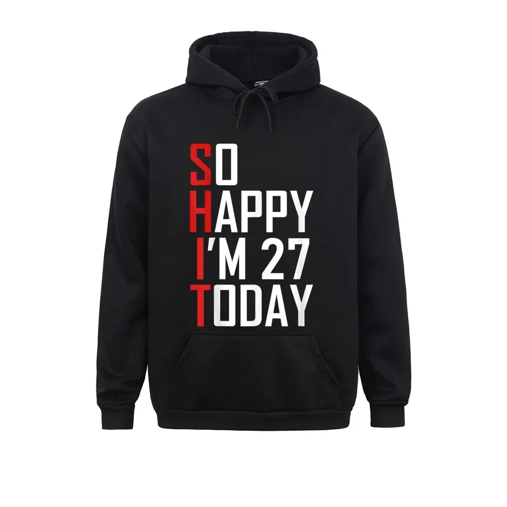 

Funny 27th Birthday Gift Hilarious 27 Years Old Adult Joke Sweatshirts Birthday Men Hoodies Long Sleeve New Coming Hoods