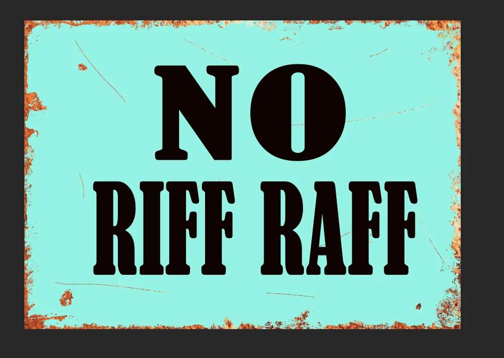 No Riff Raff Metal Sign Man Cave Bar Pub Placca Humour Vintage Gift Retro