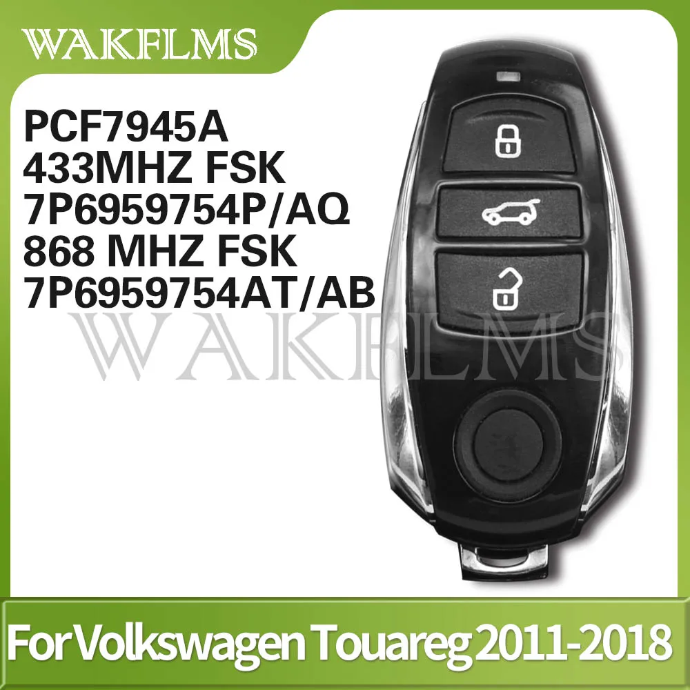 For Volkswagen Touareg 2011- Smart Car Key Keyless 433MHz 868MHz 7P6959754P 7P6959754AQ 7P6959754AT 7P6959754AB