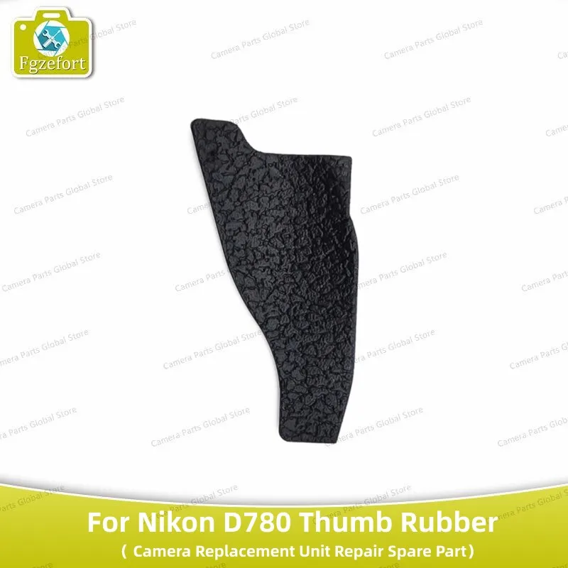 Original Thumb Rubber For Nikon D780 Camera Rear Cover Back Shell Case