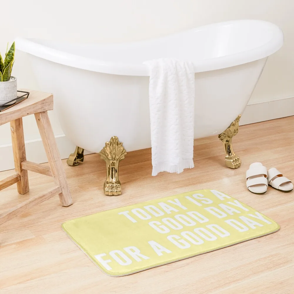 

Today is a Good Day - yellow Bath Mat Floors DoorFor The Door Carpet Bathrooms Mat