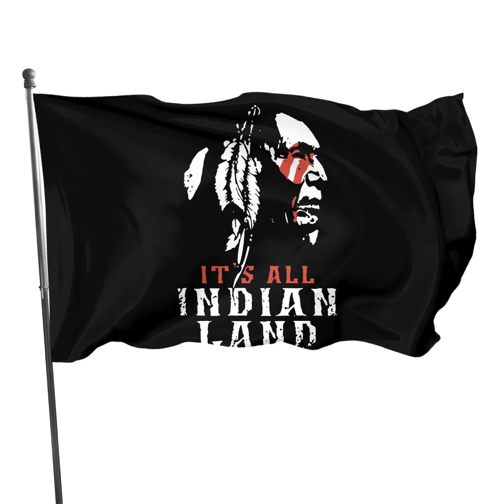 

90*150cm Flags IT'S ALL INDIAN LAND Banner LOGO Pattern Custom Flag