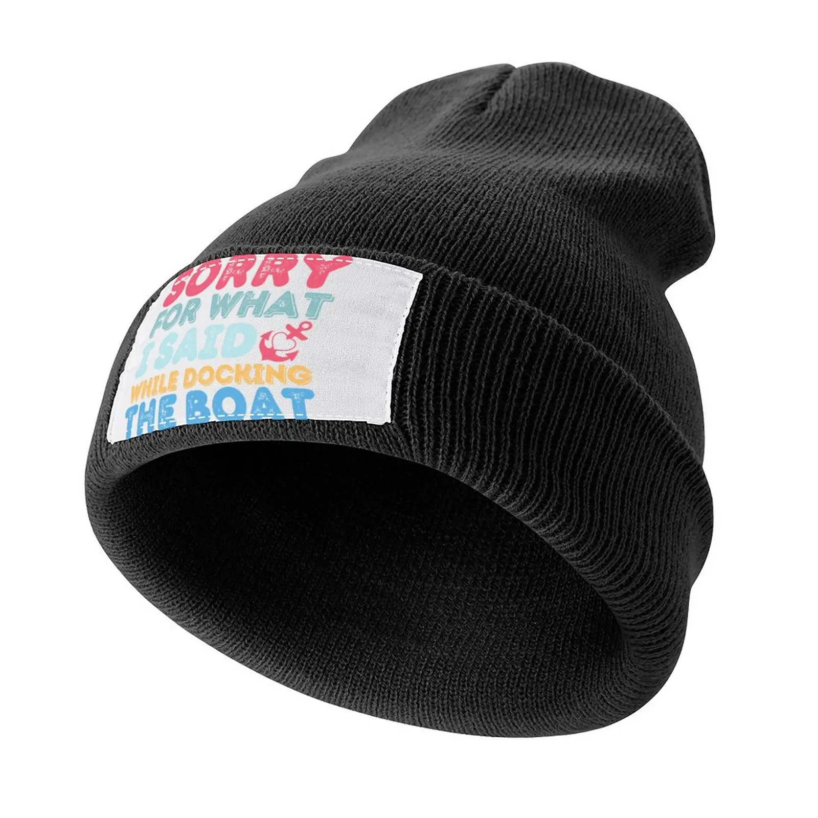 

Sorry For What I Said While Docking The Boat | Funny Saying Knitted Cap Mountaineering cute Mens Hats Women's