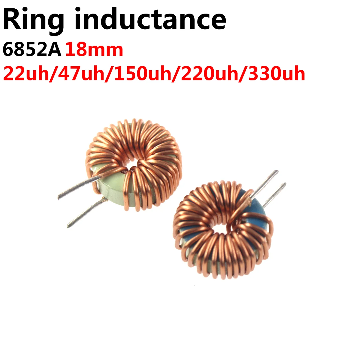 5pcs 18mm Vertical Horizontal 6852A-22 47 150 220 330UH 10A blue green ring inductor high current