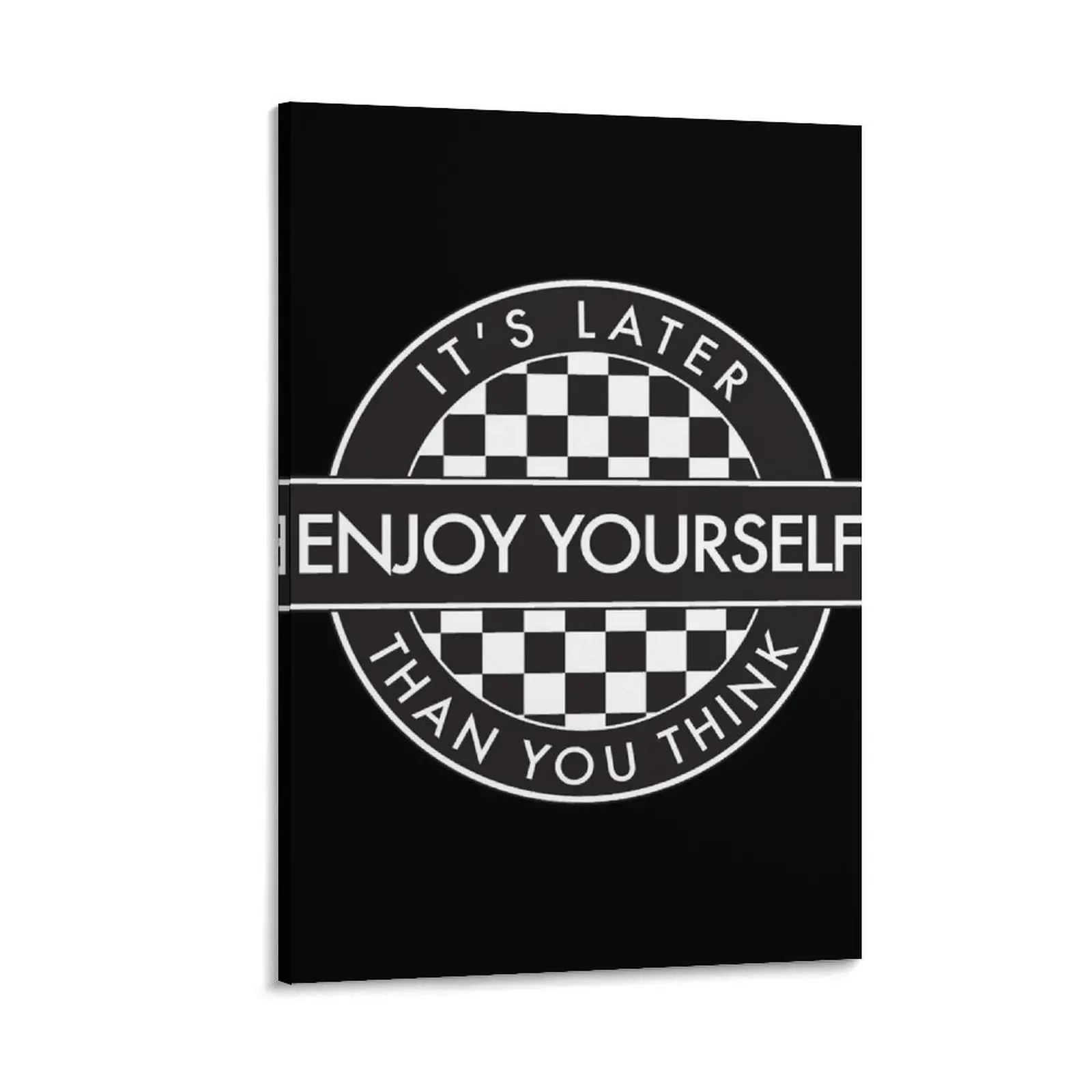 

Enjoy Yourself It's Later Than You Think [Round Type 2] Canvas Painting poster anime room decor room decoration poster anime