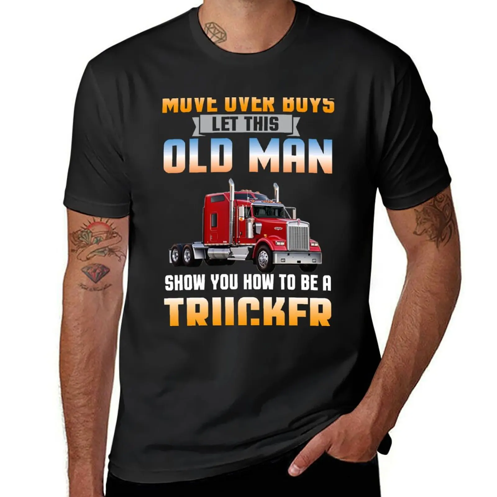 Move Over Boys This Old Man Show You How To Be Trucker T-Shirt sublime heavyweights summer clothes men workout shirt
