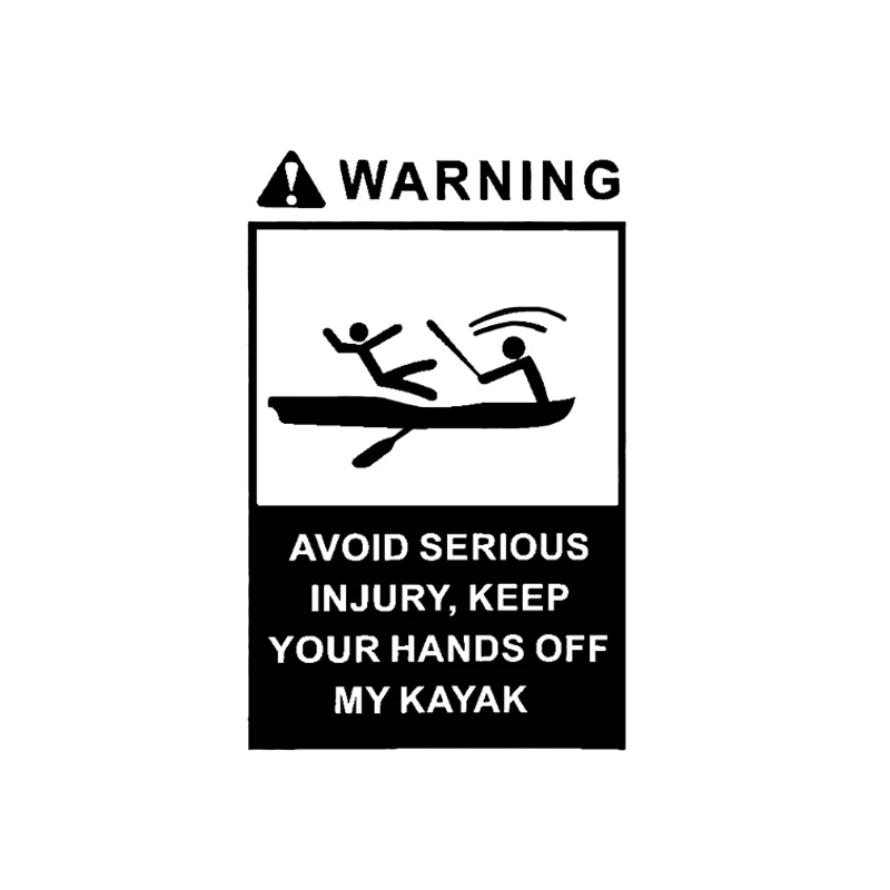 

Warning Sign AVOID SERIOUS INJURY KEEP YOUR HANDS OFF MY KAYAK Decor Car Sticker Vinyl Accessories 10cm*6cm
