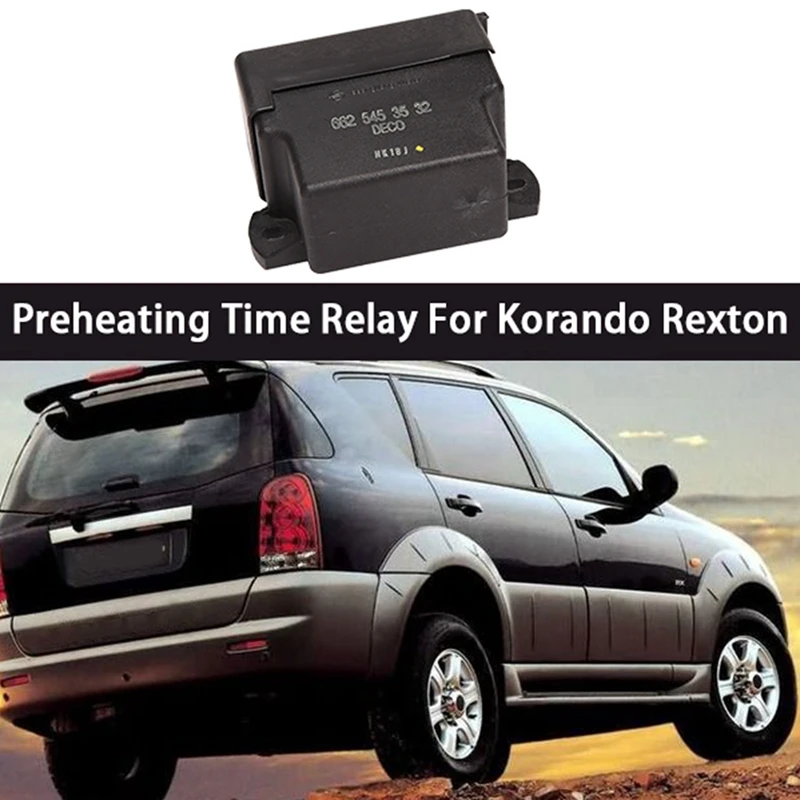 

Car Preheating Time Relay For Ssangyong Musso Korando Rexton 6625453532 Preheating Relay 5 Cylinder
