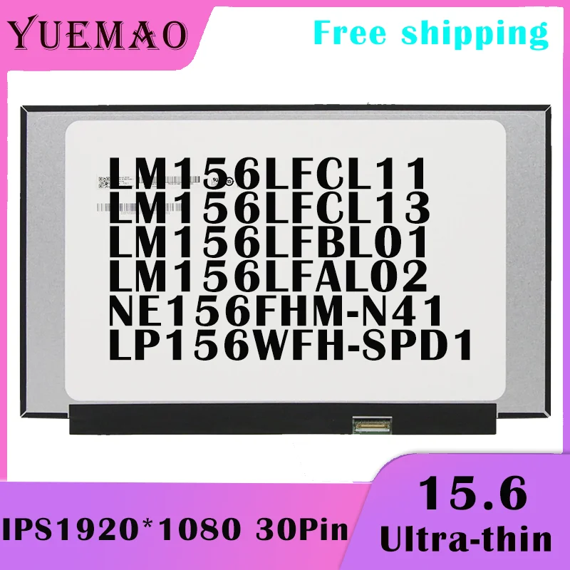 

15.6 "IPS ноутбук ЖК-экран подходит для LM156LFCL11 LM156LFCL13 LM156LFBL01 LM156LFAL02 LP156WFH-SPD1 NE156FHM-N41 250 кд / м² 1920*1080 30pin дисплей матрица Новая замена