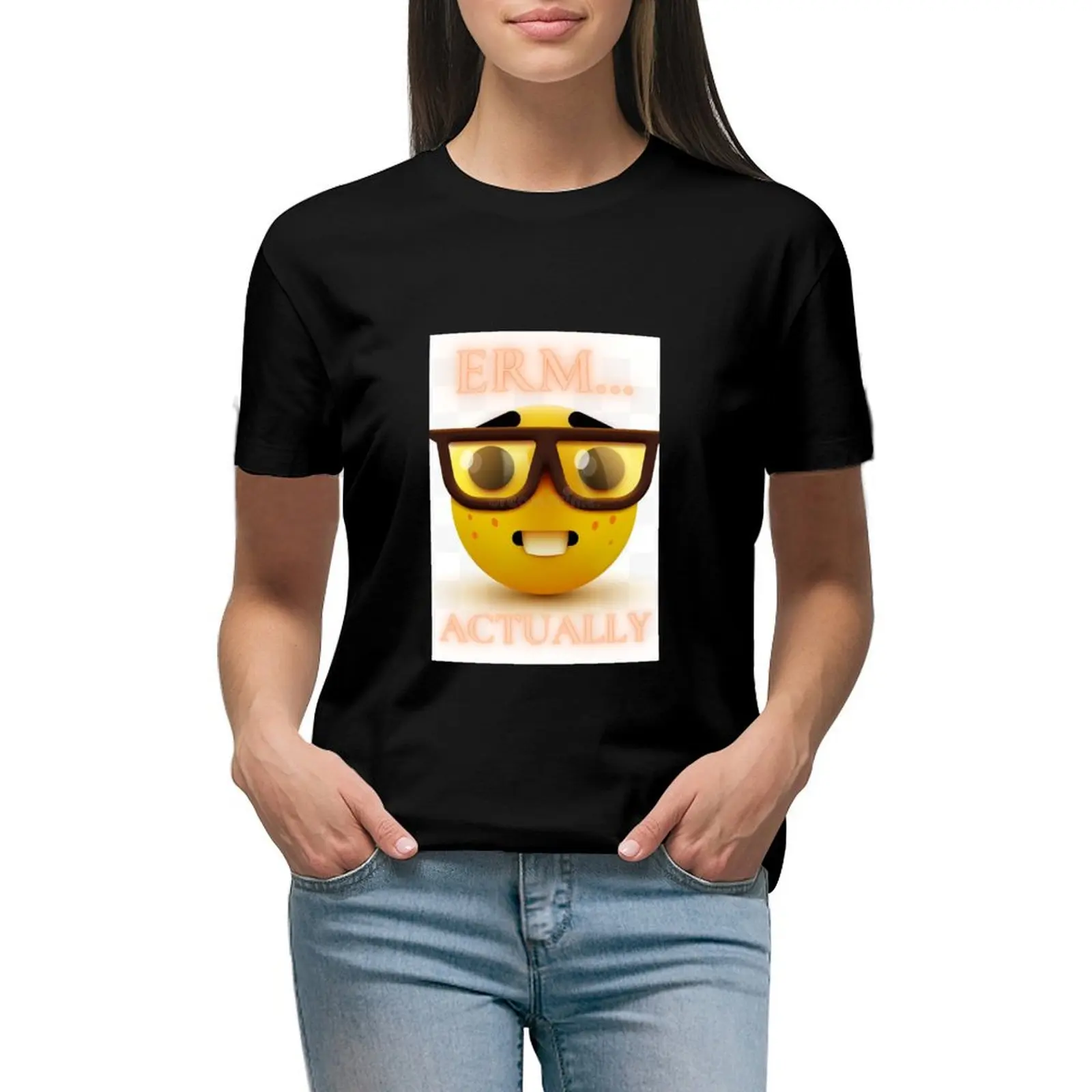 

ERM ACTUALLY MEME T-shirt summer clothes Aesthetic clothing Woman clothing