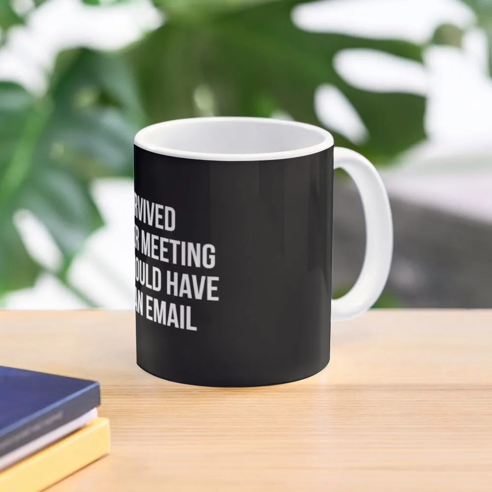 

I survived another meeting that should have been an email Coffee Mug Original Breakfast Cups Custom Mug