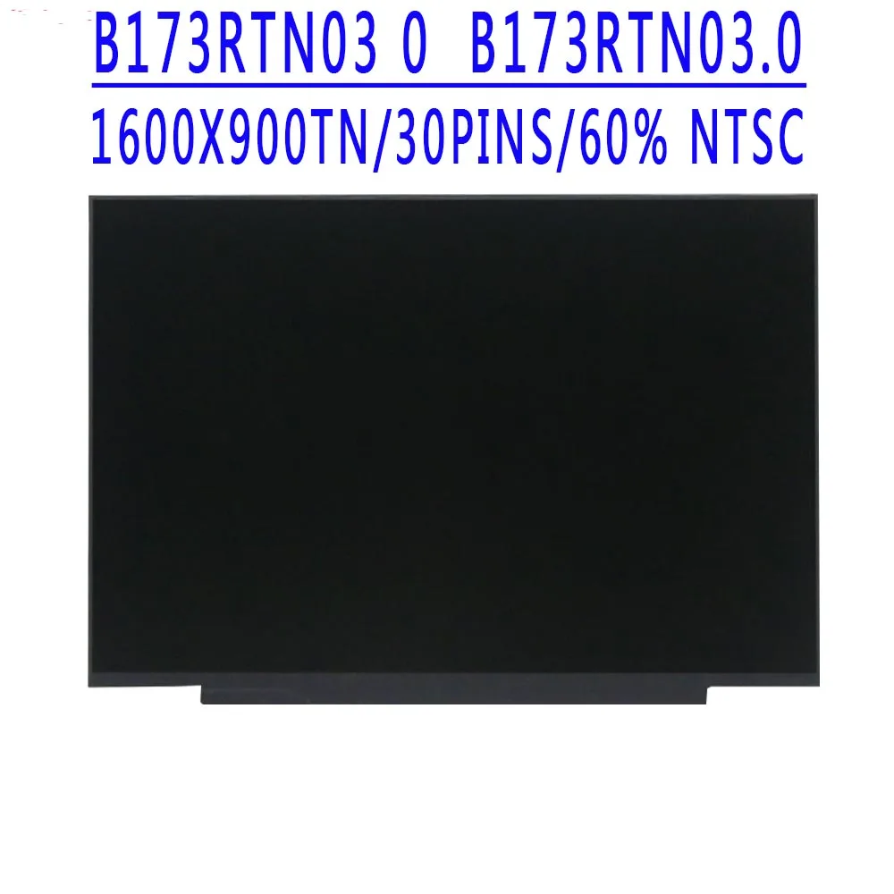 

B173RTN03.0 17,3 дюймов 1600x900 HD 30-контактный EDP 60 Гц ЖК-экран B173RTN03 0 для Lenovo Ideapad 3-17ARE05 3-17IML05 81W2 81W5 81WC