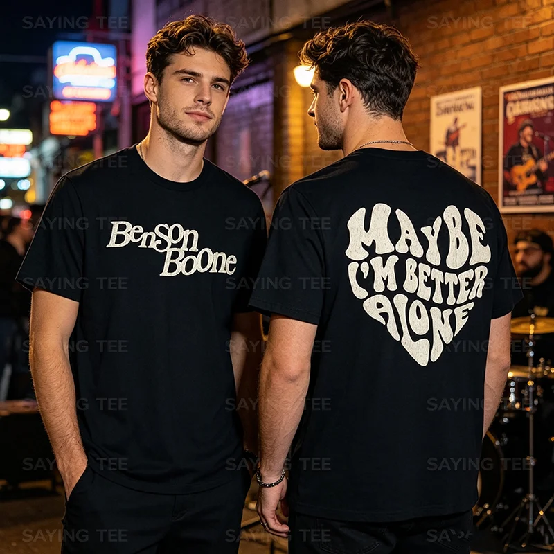 Vielleicht bin ich besser allein Benson Boone Alone T-Shirt Humor Lustiges Musik-T-Shirt Streetwear Grafik-Outfits Rap Rop Rock Outfit Geschenk