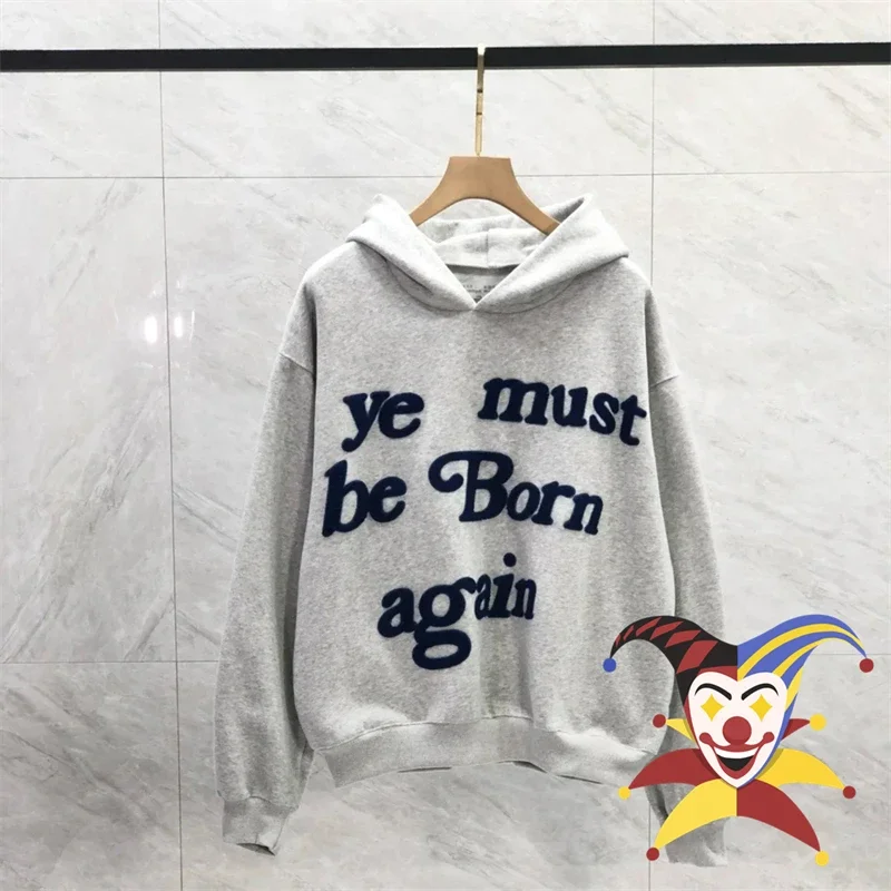 

Gray Towel Embroidery Ye Must Be Born Again Sweatshirts Men Women CPFM Hooded Crewneck