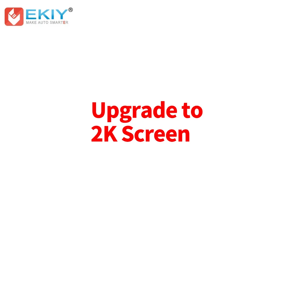 

EKIY Ugrade To 2K Screen Extra Fee Link,Not Single Screen,Need To Ship With Our Store Radio Order