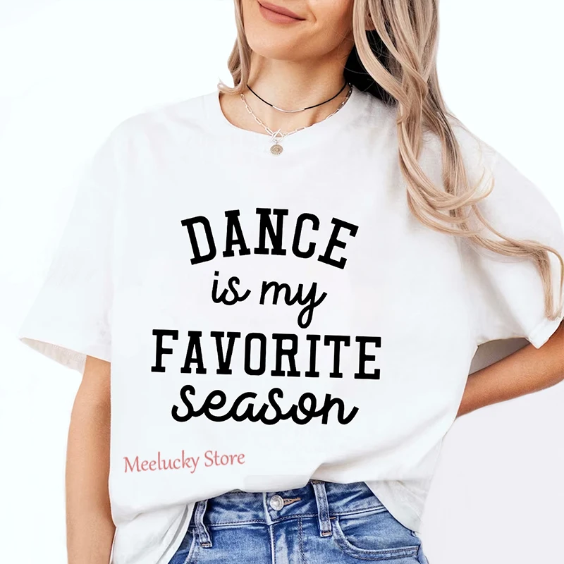 

dance is my favorite season Letter pattern women's top, convenient and versatile, minimalist style