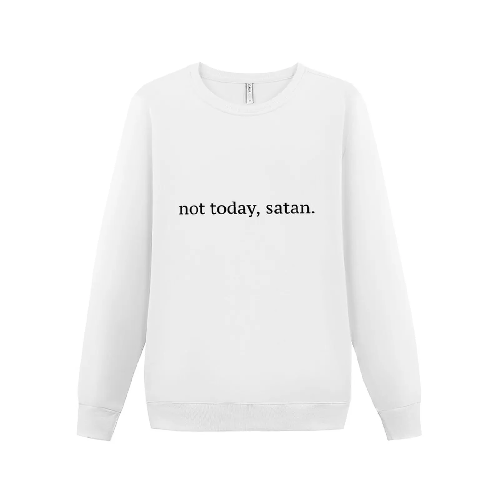 

New "Not Today, Satan" Graphic Sweatshirt winter clothes men clothing sweatshirts for men