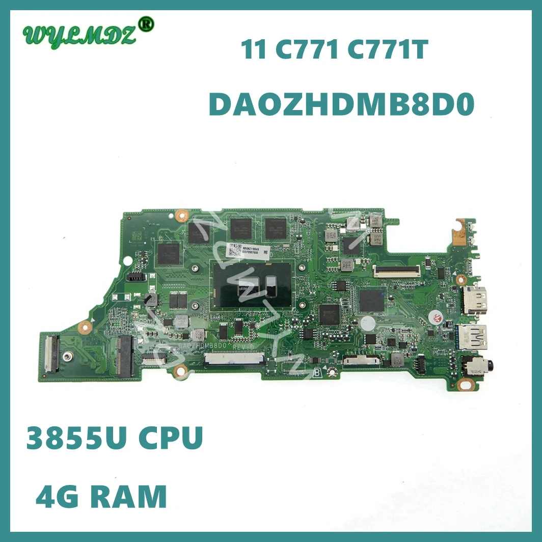 

Материнская плата DA0ZHDMB8D0 3855U CPU 4G-RAM для ноутбука ACER Chromebook 11 C771 C771t NB.GNZ11.0048/NB.GNZ11.0047