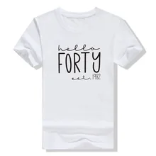 

Hello Forty Shirt Women 40th Birthday Tee Shirt 40 Years Old Anniversary T-Shirt Short Sleeve Casual Top Mother's Day Wife Gifts