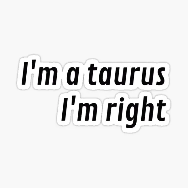 

5 шт., наклейки на автомобиль «I Am A Taurus I Am Right»