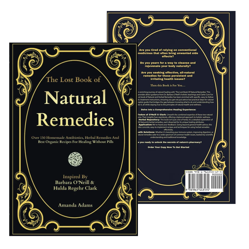 Herbal Remedies Recipes The Lost Book of Natural Remedies Over 150 Homemade Antibiotics Herbal Remedies and Best Organic For Healing