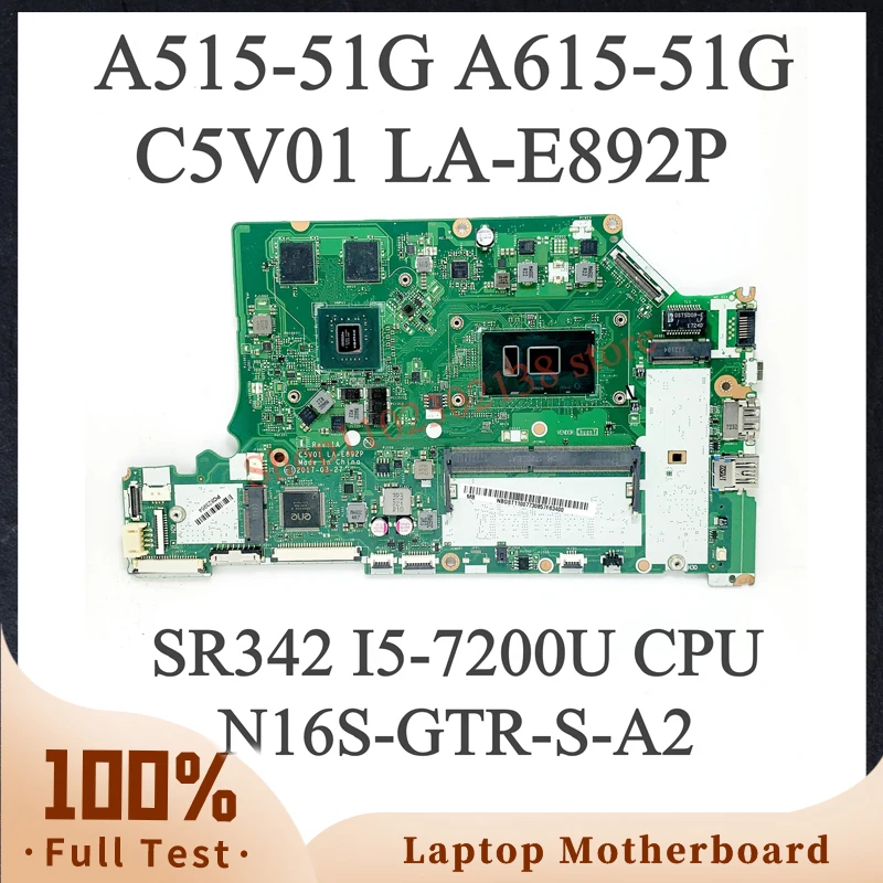 

Mainboard C5V01 LA-E892P N16S-GTR-S-A2 For Acer A515-51G A615-51G Laptop Motherboard With SR342 I5-7200U CPU 100% Full Tested OK