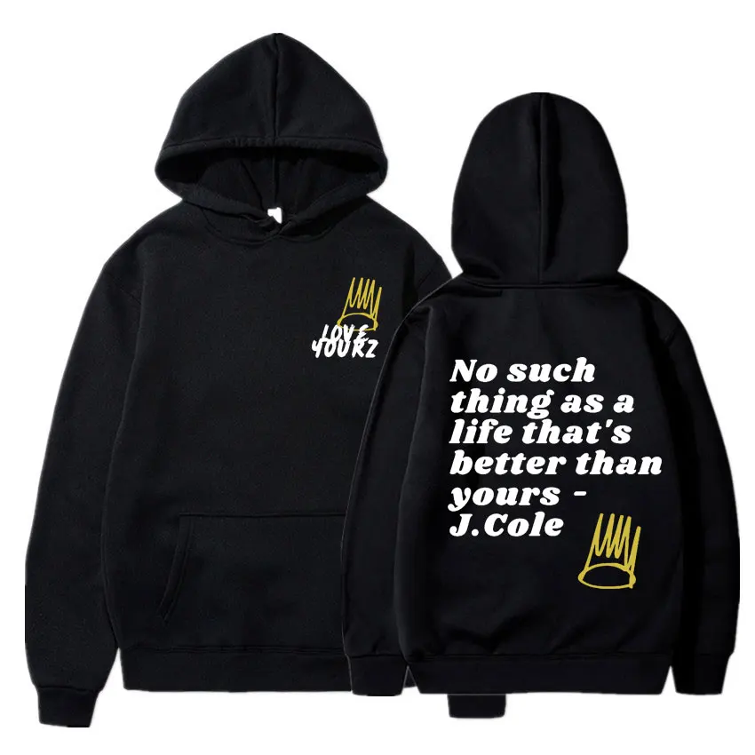 

J Cole 2014 Born Sinner Hoodies Lyrics No Such Thing As A Life That's Better Than Yourz Hoodie Men Women Hop Fleece Pullover