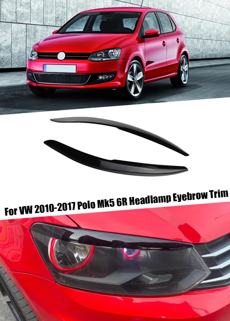 Glänzend Schwarz Auto Scheinwerfer Lampe Augenbraue Augenlid Trim Abdeckung Für VW Polo Mk5 6R 6C 2010 2011 2012 2013 2014 2015 2016 2017 2 Stücke – Detail 1