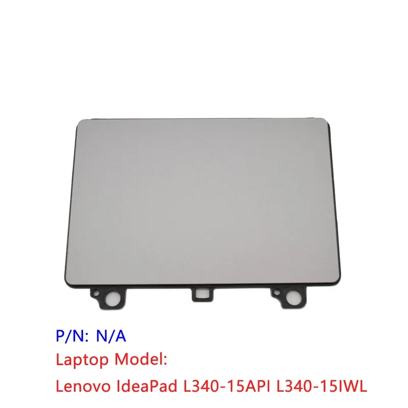 Silver New Original For Lenovo IdeaPad L340-15API L340-15IWL Touchpad Clickpad Trackpad Mouse Board