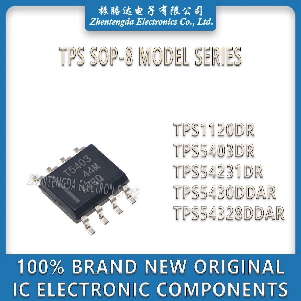 

TPS1120DR TPS5403DR TPS54231DR TPS5430DDAR TPS54328DDAR TPS1120 TPS5403 TPS54231 TPS5430 TPS54328 IC Chip SOP-8