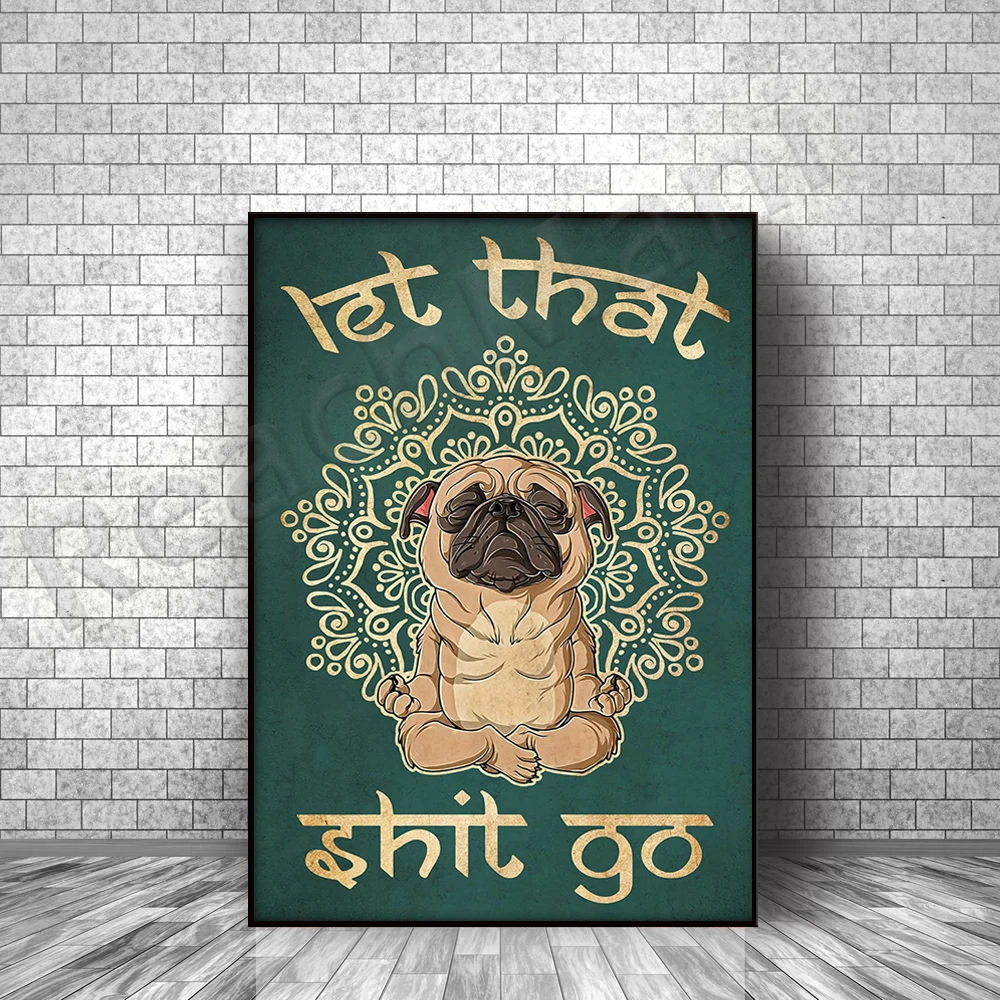 

Pug Lovers Let That Damn Poster Yoga Meditation Naming Living Home Decor Wall Art Poster