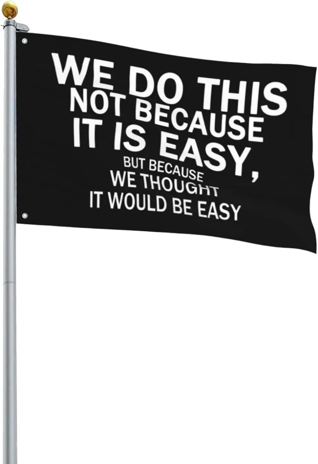 Motivations-Flagge „We Do This Not Because It Is Easy“ – Doppelseitig, 90x152 Cm, Wetterfest